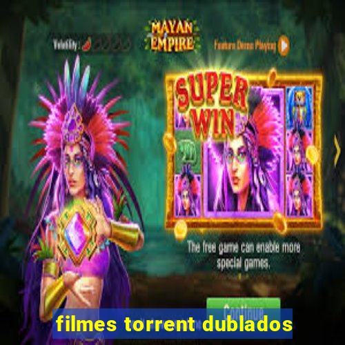 filmes torrent dublados